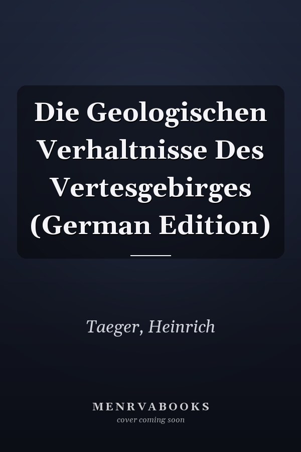Die Geologischen Verhaltnisse Des Vertesgebirges (German Edition)