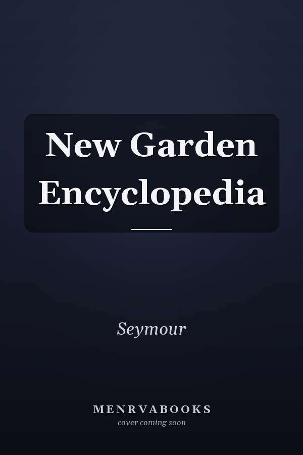 New Garden Encyclopedia