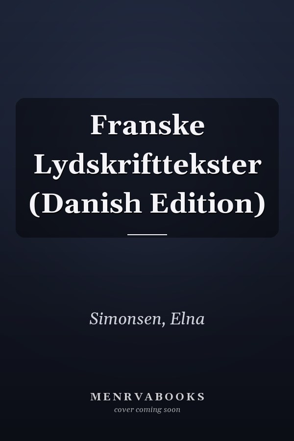 Franske Lydskrifttekster (Danish Edition)