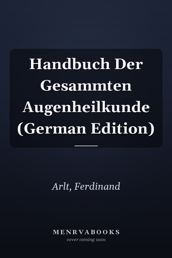 Handbuch Der Gesammten Augenheilkunde (German Edition)