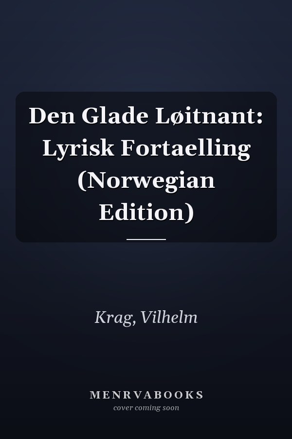 Den Glade Løitnant: Lyrisk Fortaelling (Norwegian Edition)