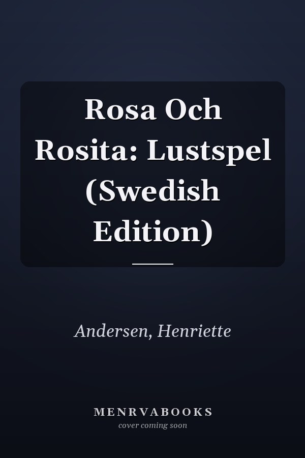 Rosa Och Rosita: Lustspel (Swedish Edition)