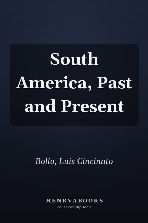 South America, Past and Present