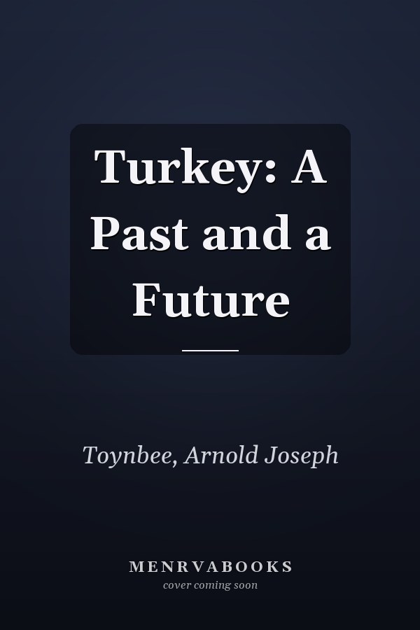 Turkey: A Past and a Future
