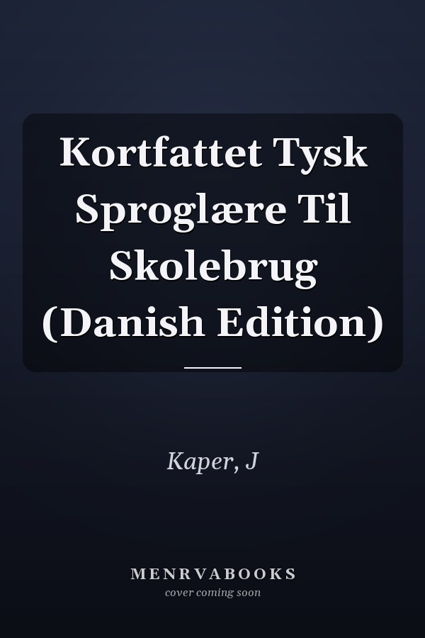 Kortfattet Tysk Sproglære Til Skolebrug (Danish Edition)