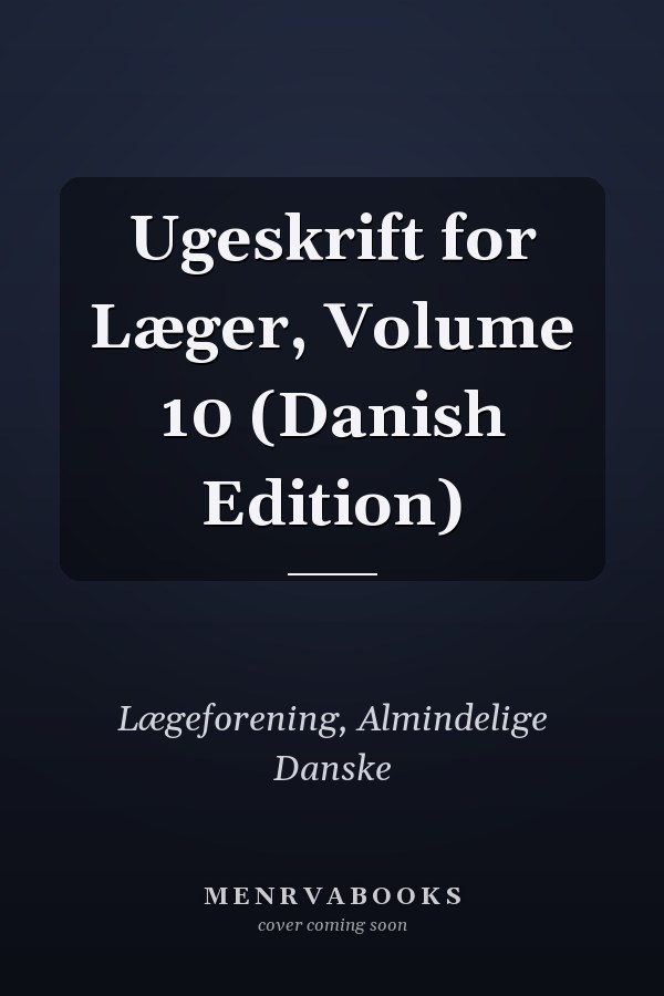 Ugeskrift for Læger, Volume 10 (Danish Edition)