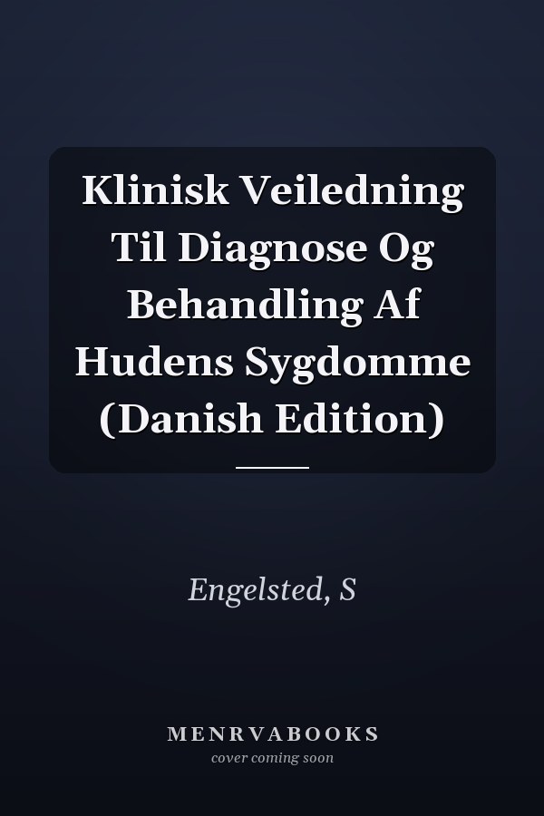 Klinisk Veiledning Til Diagnose Og Behandling Af Hudens Sygdomme (Danish Edition)