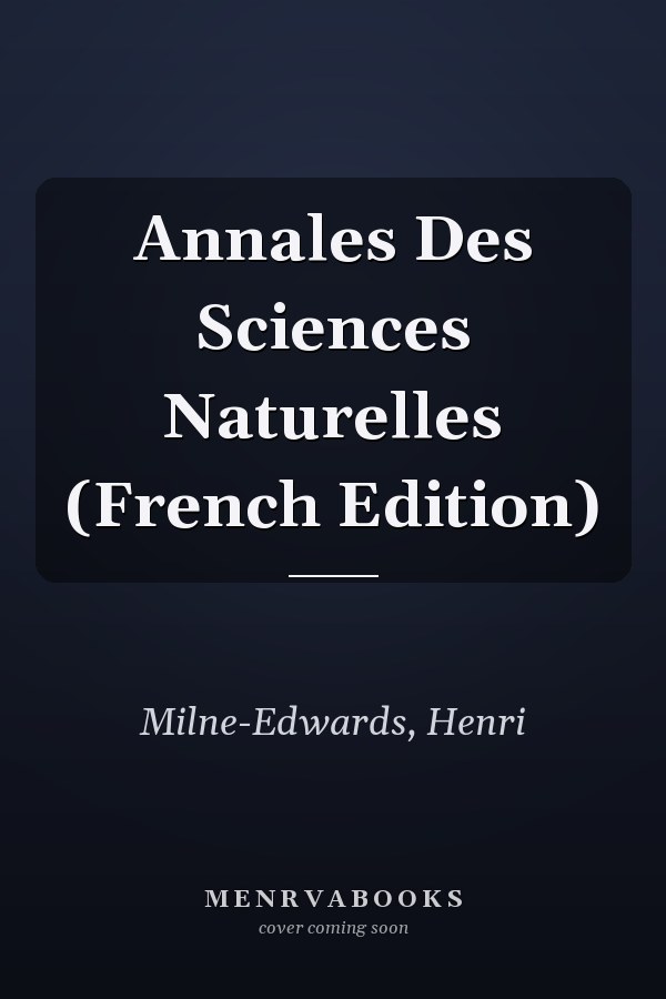 Annales Des Sciences Naturelles (French Edition)