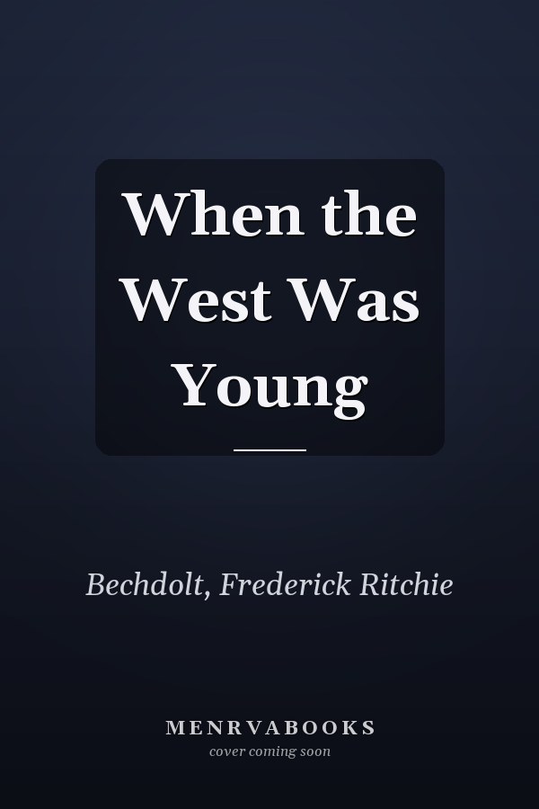 When the West Was Young
