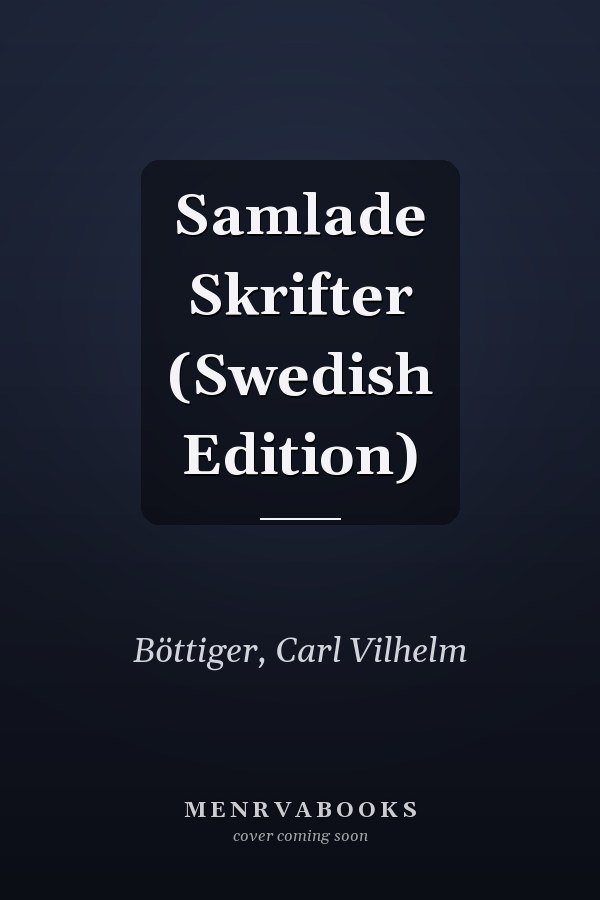 Samlade Skrifter (Swedish Edition)
