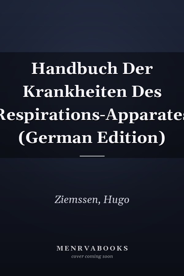 Handbuch Der Krankheiten Des Respirations-Apparates (German Edition)