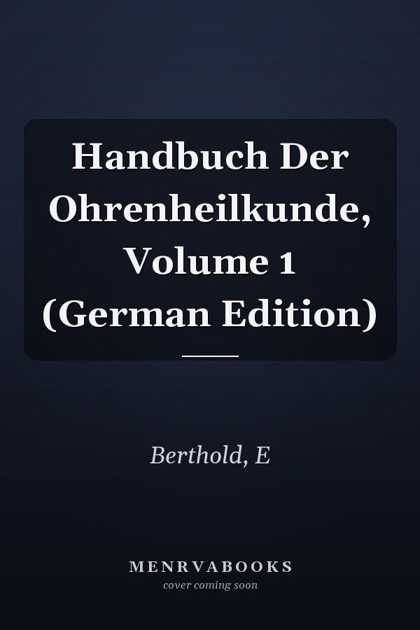 Handbuch Der Ohrenheilkunde, Volume 1 (German Edition)