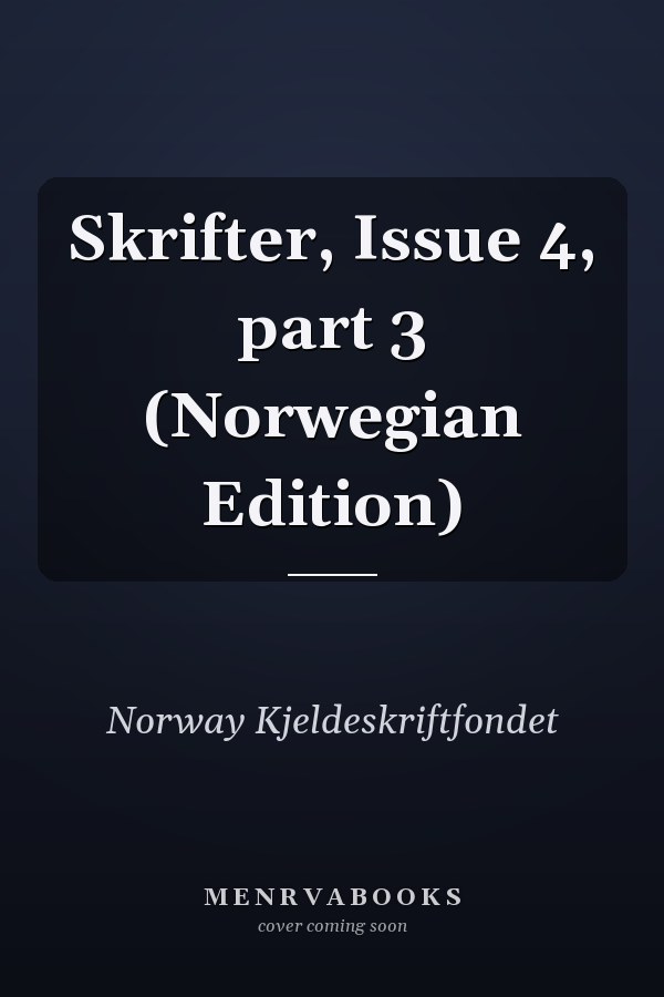 Skrifter, Issue 4, part 3 (Norwegian Edition)