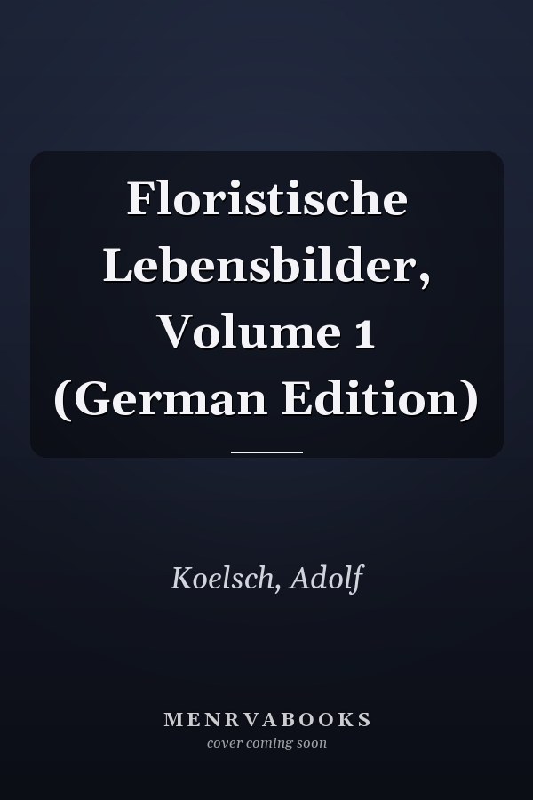 Floristische Lebensbilder, Volume 1 (German Edition)