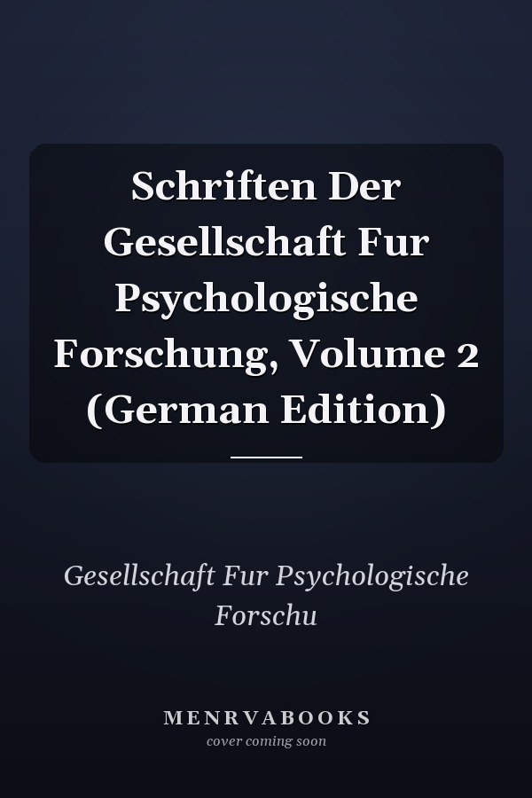 Schriften Der Gesellschaft Fur Psychologische Forschung, Volume 2 (German Edition)