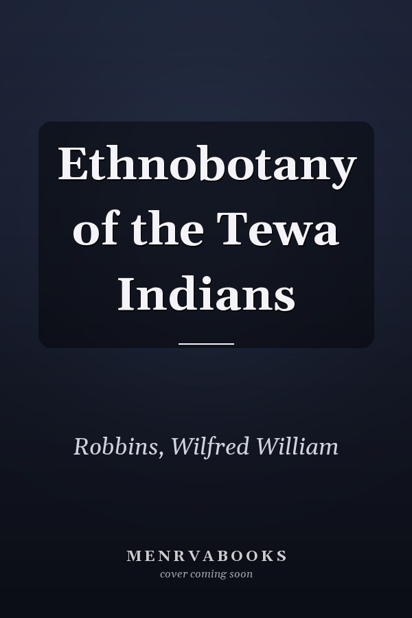 Ethnobotany of the Tewa Indians