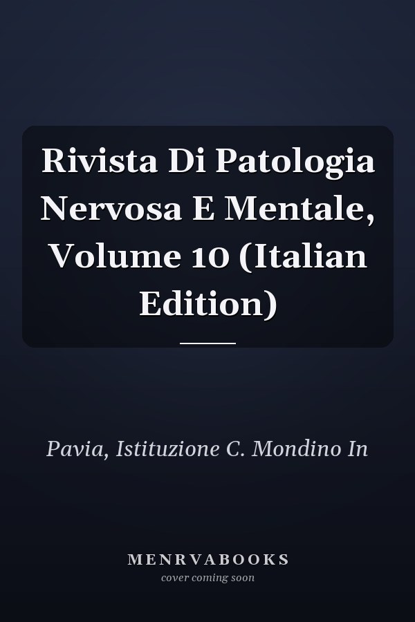 Rivista Di Patologia Nervosa E Mentale, Volume 10 (Italian Edition)