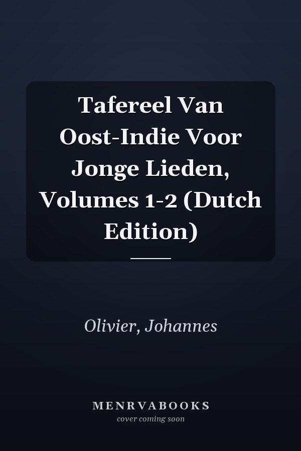 Tafereel Van Oost-Indie Voor Jonge Lieden, Volumes 1-2 (Dutch Edition)