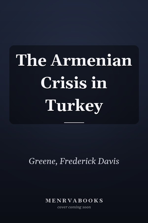 The Armenian Crisis in Turkey