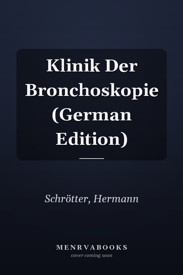 Klinik Der Bronchoskopie (German Edition)