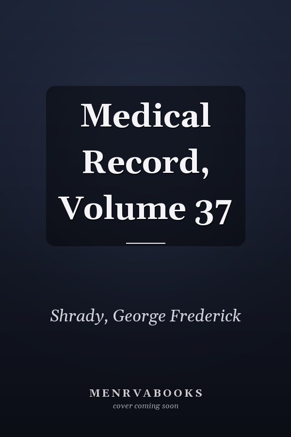 Medical Record, Volume 37