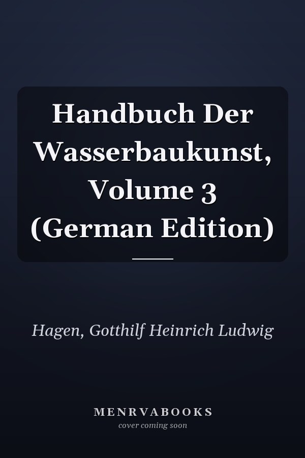 Handbuch Der Wasserbaukunst, Volume 3 (German Edition)