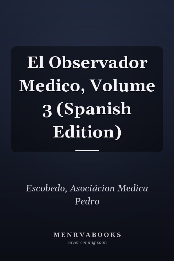 El Observador Medico, Volume 3 (Spanish Edition)