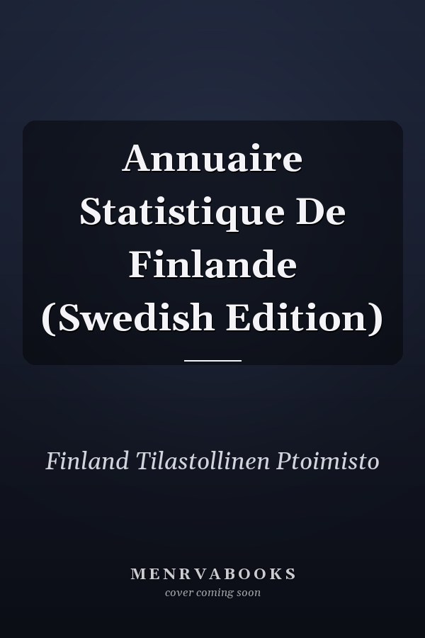 Annuaire Statistique De Finlande (Swedish Edition)