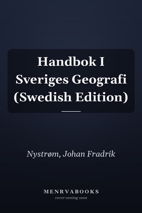 Handbok I Sveriges Geografi (Swedish Edition)
