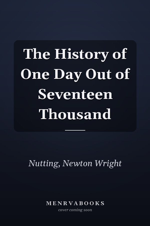 The History of One Day Out of Seventeen Thousand