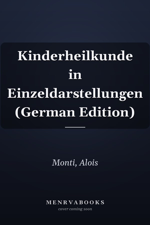 Kinderheilkunde in Einzeldarstellungen (German Edition)