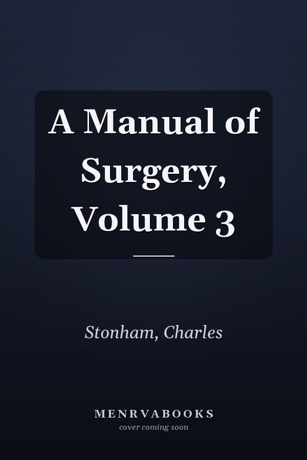 A Manual of Surgery, Volume 3