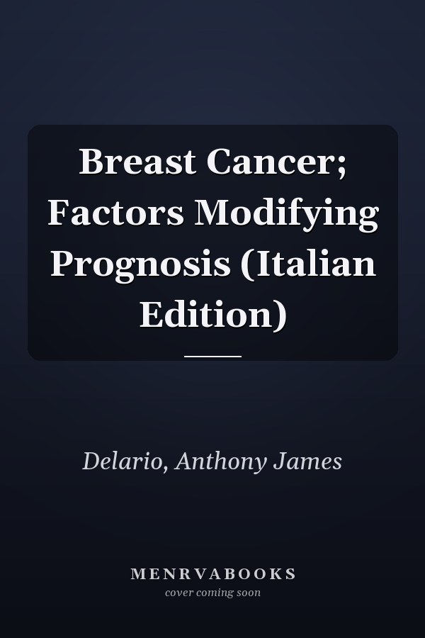 Breast Cancer; Factors Modifying Prognosis (Italian Edition)