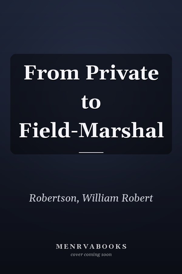 From Private to Field-Marshal