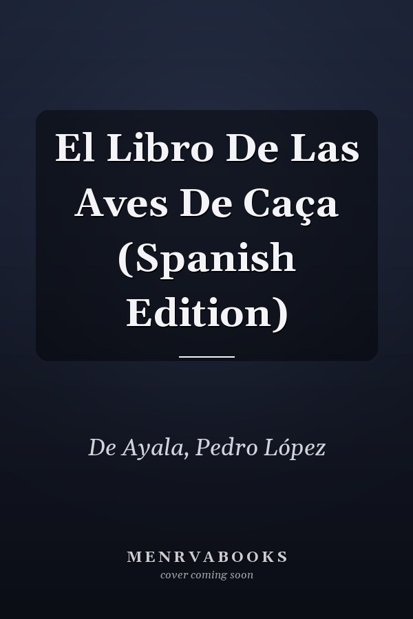 El Libro De Las Aves De Caça (Spanish Edition)