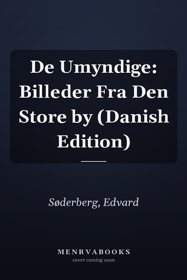 De Umyndige: Billeder Fra Den Store by (Danish Edition)