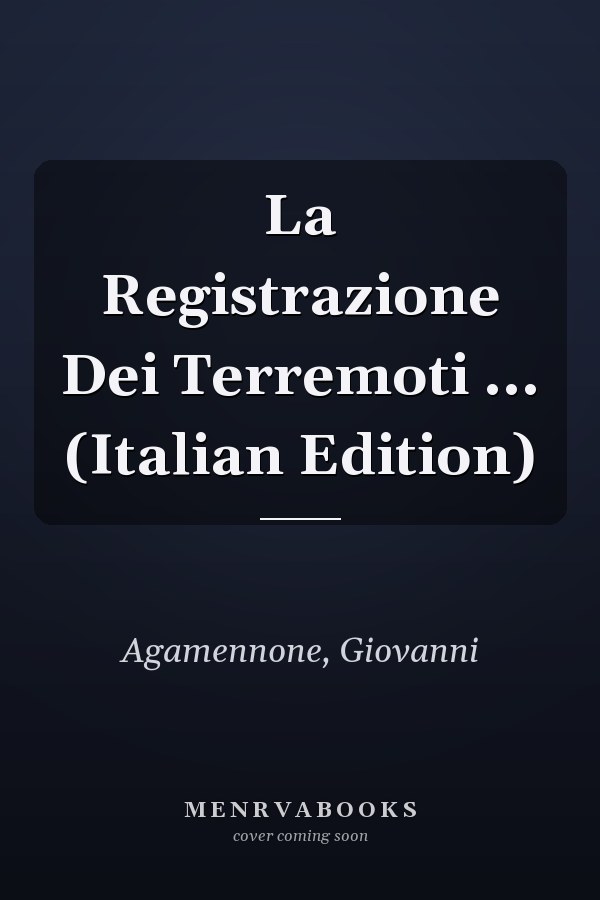 La Registrazione Dei Terremoti ... (Italian Edition)