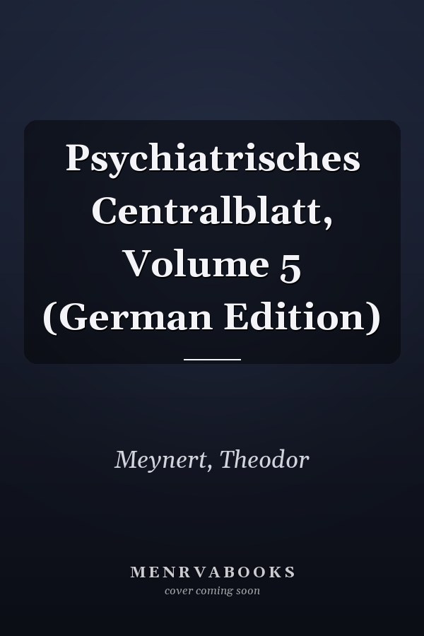 Psychiatrisches Centralblatt, Volume 5 (German Edition)