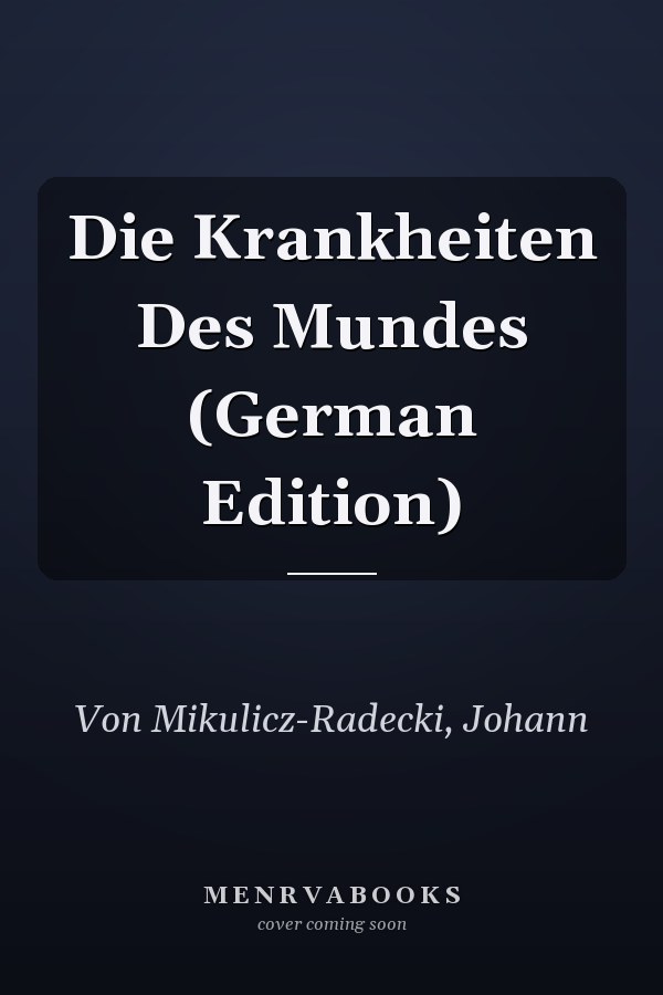 Die Krankheiten Des Mundes (German Edition)