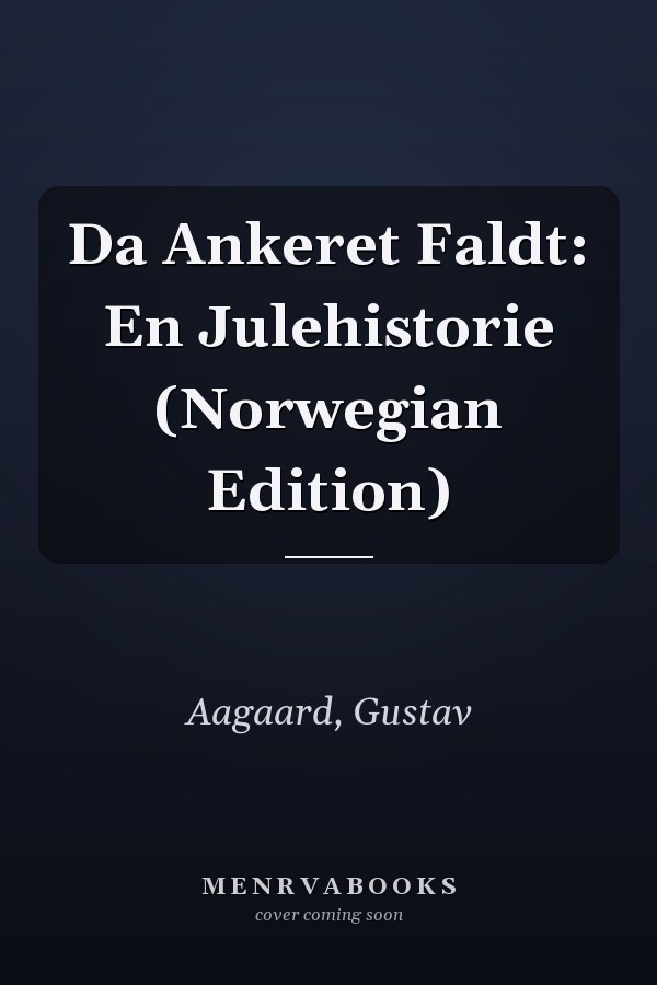 Da Ankeret Faldt: En Julehistorie (Norwegian Edition)