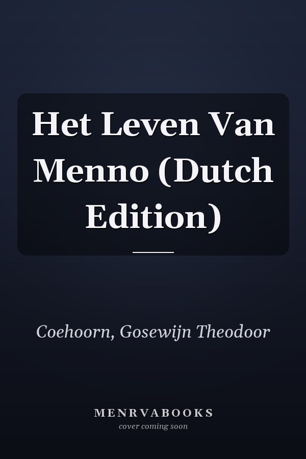 Het Leven Van Menno (Dutch Edition)