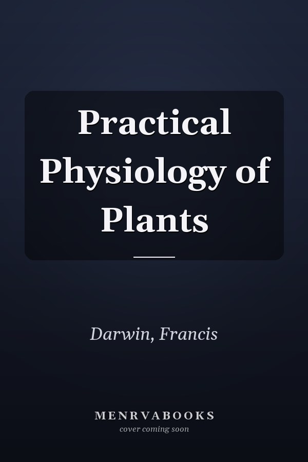 Practical Physiology of Plants