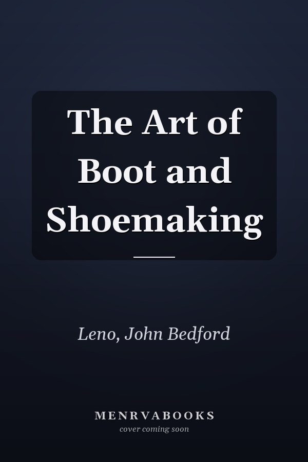 The Art of Boot and Shoemaking