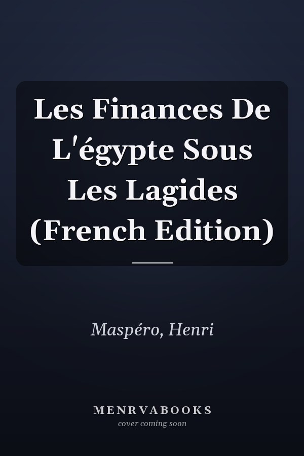 Les Finances De L'égypte Sous Les Lagides (French Edition)