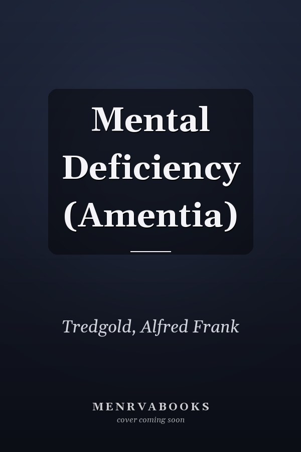 Mental Deficiency (Amentia)