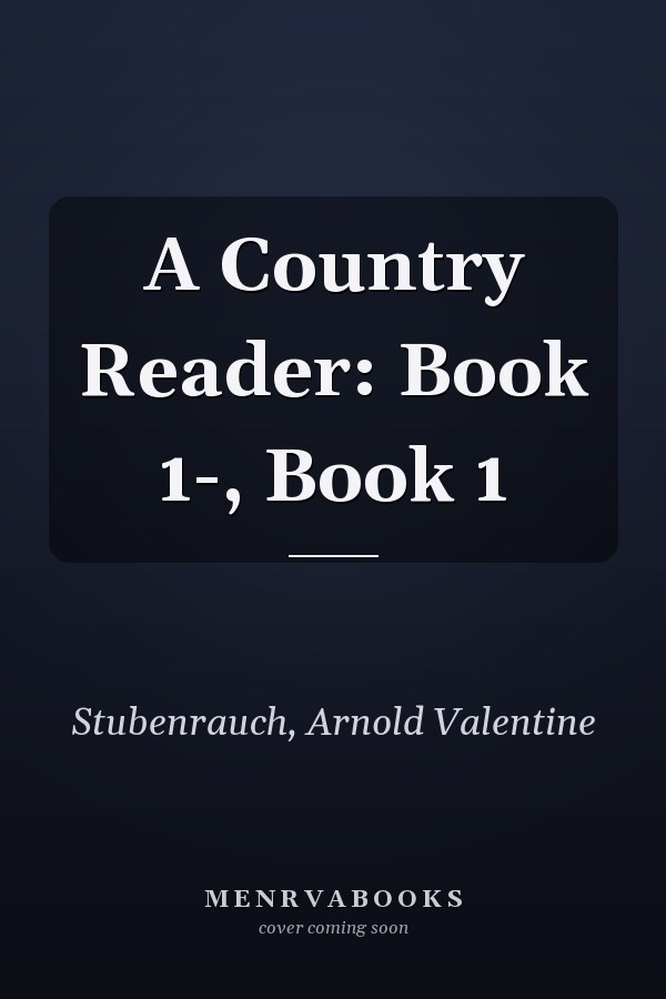 A Country Reader: Book 1-, Book 1