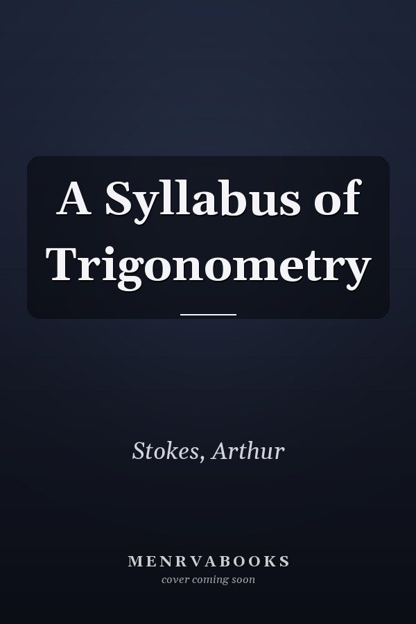 A Syllabus of Trigonometry