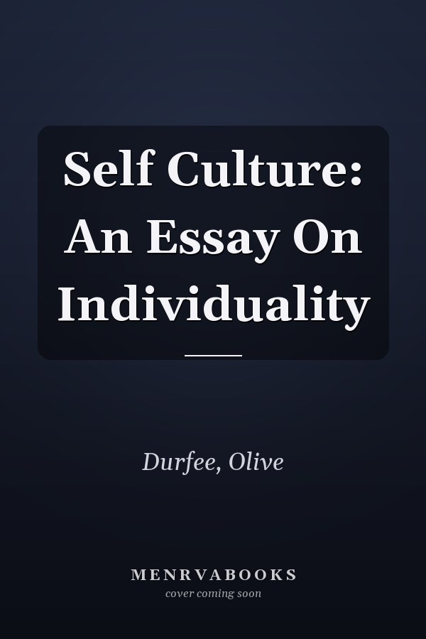Self Culture: An Essay On Individuality