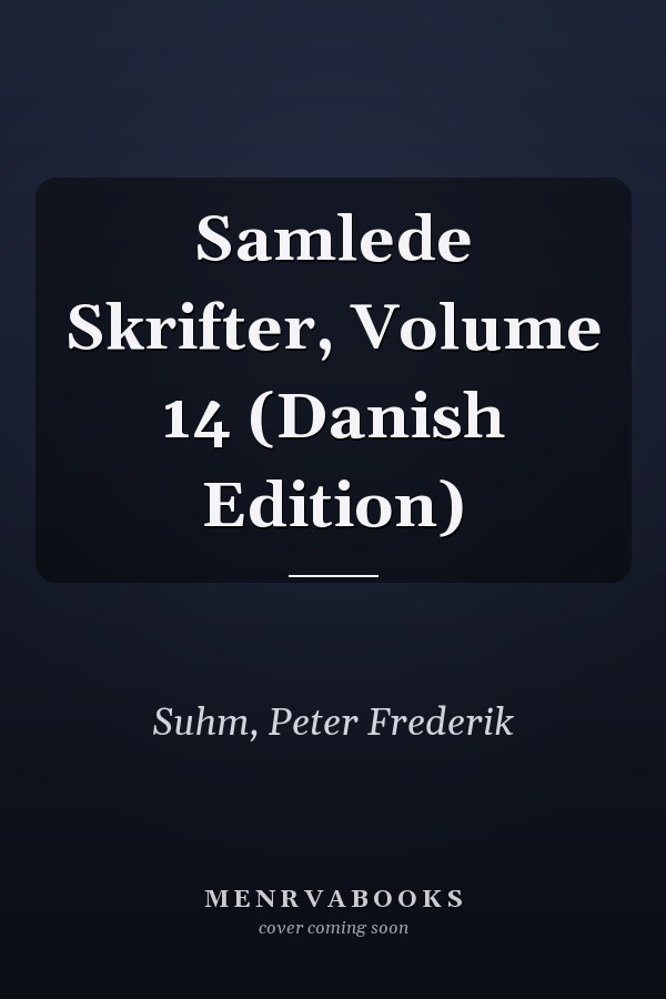 Samlede Skrifter, Volume 14 (Danish Edition)
