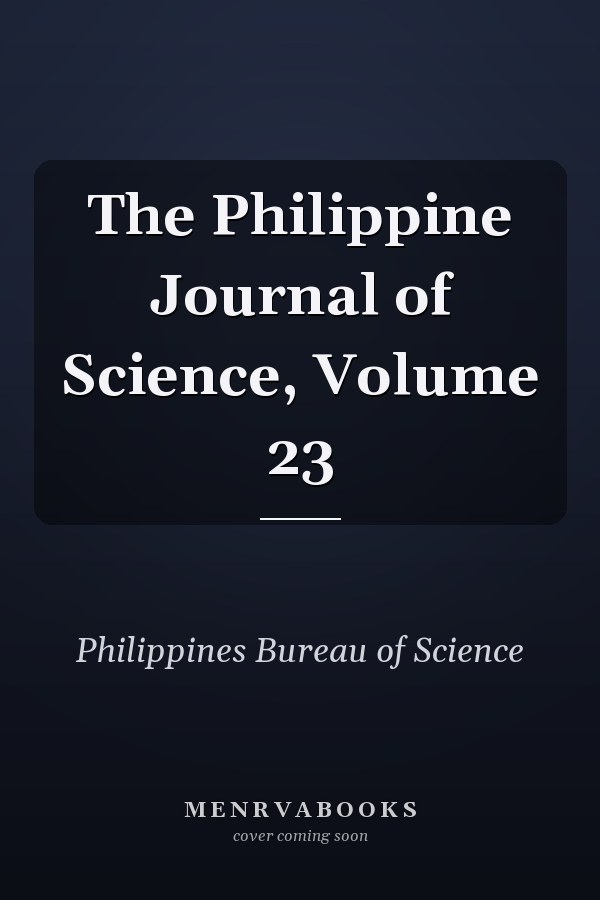 The Philippine Journal of Science, Volume 23